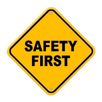 Safety first